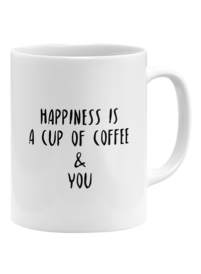 Buy Happiness Is A Cup Of Coffee And You Coffee Mug White 11x14cm in UAE