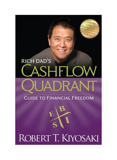 Buy Rich Dad's Cashflow Quadrant: Guide To Financial Freedom - Paperback English by Robert T. Kiyosaki - 01/09/2011 in UAE