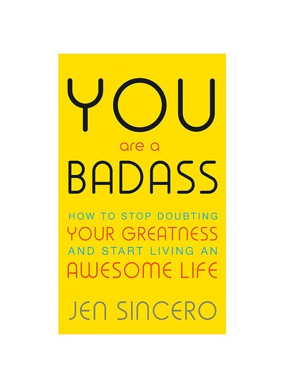 Buy You Are A Badass Paperback English by Jen Sincero - 31-Oct-17 in UAE