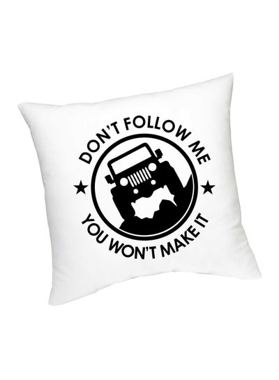 Buy Don't Follow Me You Won't Make it Printed Cushion White/Black 45cm in UAE