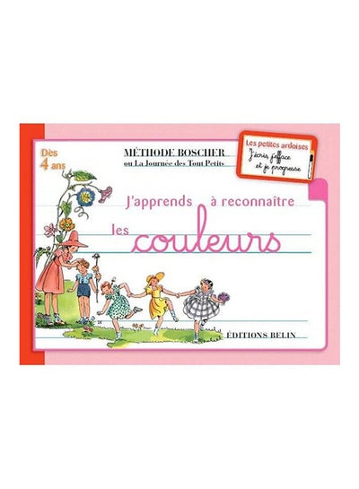 اشتري "J'Apprends À Reconnaitre Les Couleurs ; Méthode Boscher Ou La Journée De Tout Petits" Belin Edition كتاب بأوراق سميكة قوية في الامارات