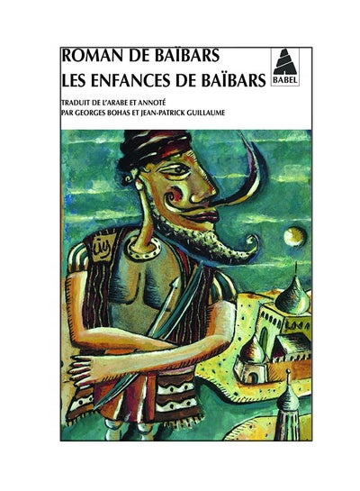 اشتري Roman De Baibars-1 - Les Enfances De Baibars Actes Sud Edition غلاف ورقي عادي في الامارات