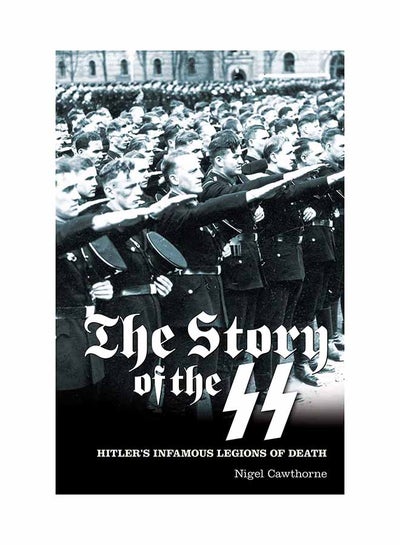 Buy Story of the SS: Hitler's Infamous Legions of Death printed_book_paperback english - 01/09/2012 in UAE