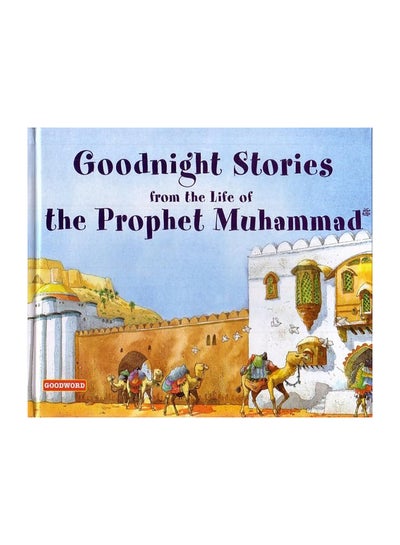 Buy Goodnight Stories From The Life Of The Prophet Muhammad - Hardcover English by Saniyasnain Khan in UAE