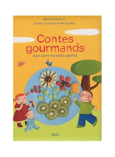 Buy Contes Gourmands Pour Ouvrir Les Petits AppéTits - Hardcover French in UAE