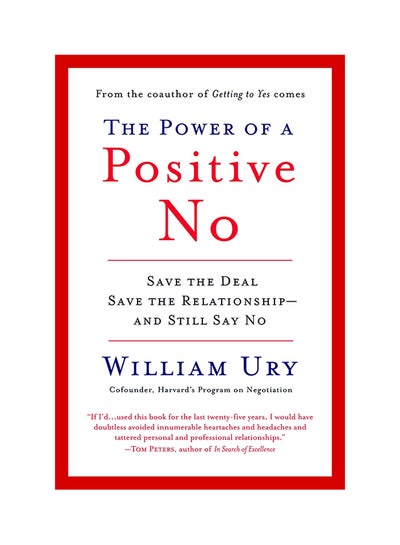 Buy Power Of A Positive No The: How To Say No And Still Get To Yes - Paperback English by William L Ury in UAE