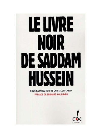 اشتري Le Livre Noir De Saddam Hussein - غلاف ورقي عادي Non Classe Edition في الامارات