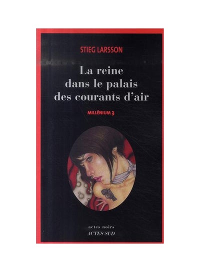 Buy Millenium, Tome 3: La reine dans le palais des courants d'air - Paperback French by Stieg Larsson - 2007 in UAE