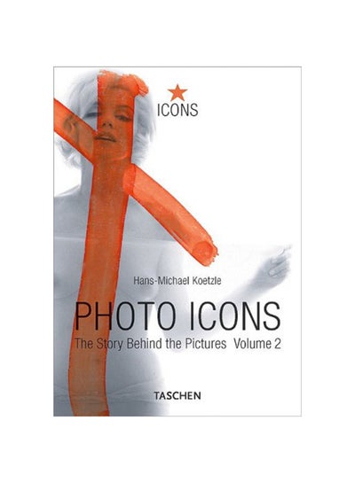 اشتري Photo Icons: The Story Behind the Pictures, 1827-1991 غلاف ورقي عادي في الامارات