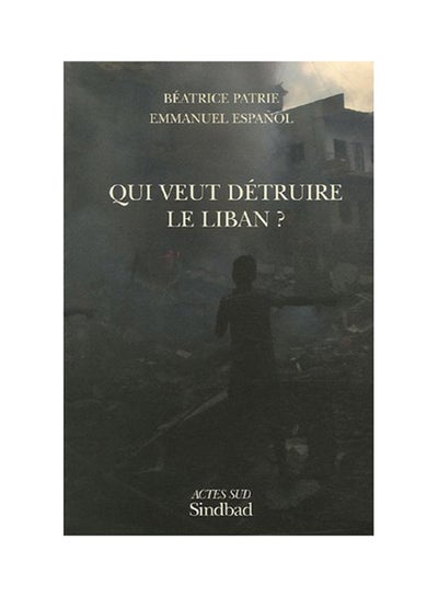 اشتري Qui Veut DéTruire Le Liban ? Actes Sud Edition غلاف ورقي عادي في الامارات