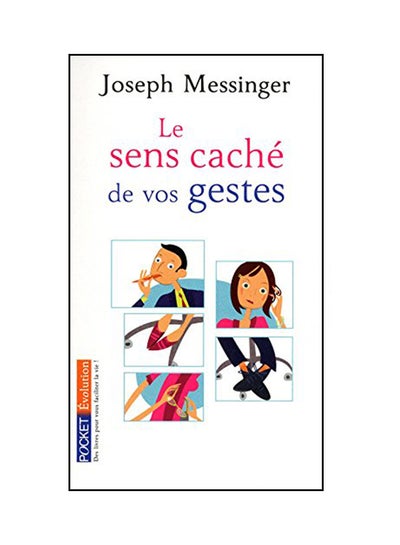 Buy Le Sens Cache De Vos Gestes - Paperback French by Fabrice Midal Joseph Messinger - 24/05/2010 in UAE