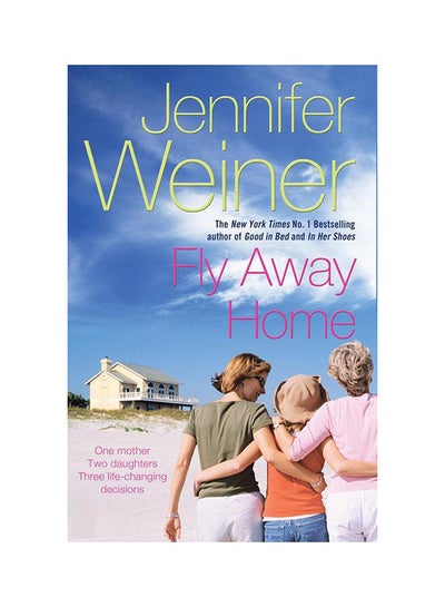 Buy Fly Away Home - Paperback English by Jennifer Weiner - 7/3/1905 in UAE