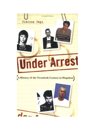 Buy Under Arrest: A History of the Twentieth Century in Mugshots printed_book_paperback english - 2006 in UAE