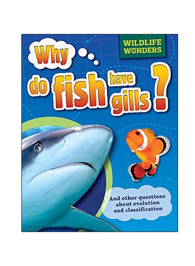 Buy Wildlife Wonders: Why Do Fish Have Gills? Paperback English by Pat Jacobs - October 27, 2016 in Saudi Arabia