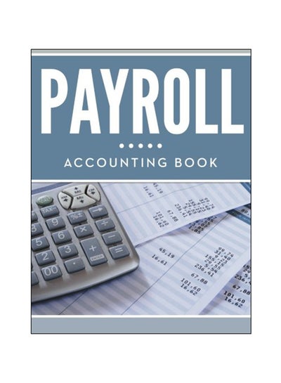 Buy Payroll Accounting Book paperback english - 25 Apr 2015 in UAE