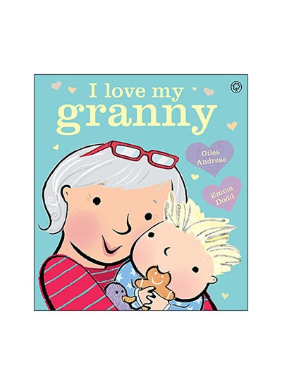 Buy I Love My Granny Hardcover English by Giles Andreae - 05 Mar 2015 in Saudi Arabia