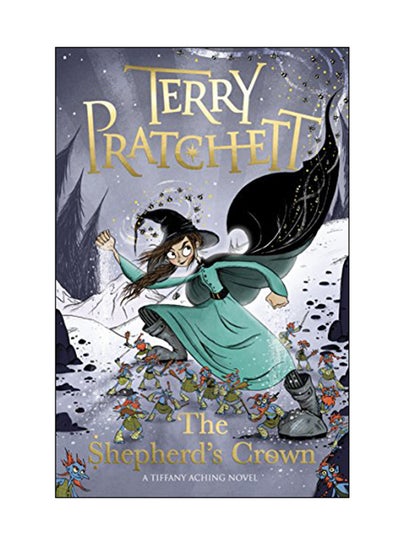 اشتري The Shepherd's Crown: A Tiffany Aching Novel Paperback الإنجليزية by Terry Pratchett - 25 May 2017 في الامارات