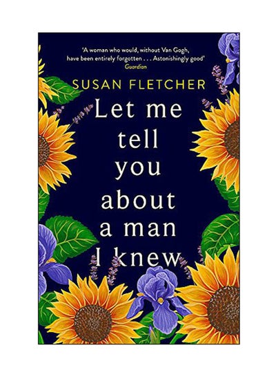 Buy Let Me Tell You About A Man I Knew Paperback English by Susan Fletcher - 30 May 2017 in UAE