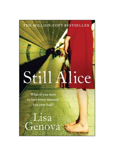 اشتري Still Alice: What If You Were To Lose Every Memory You Ever Had? Paperback في الامارات