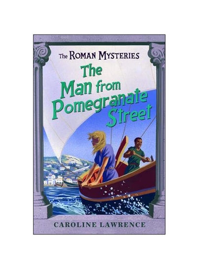 اشتري Roman Mysteries: The Man From Pomegranate Street Paperback English by Caroline Lawrence - 2010 في الامارات