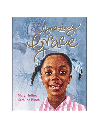 اشتري Amazing Grace Paperback الإنجليزية by Mary Hoffman - 16-Oct-07 في الامارات