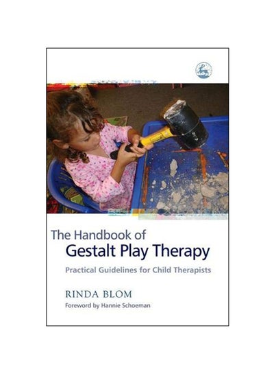 Buy The Handbook of Gestalt Play Therapy Paperback English by Rinda Blom - 01-Sep-06 in UAE