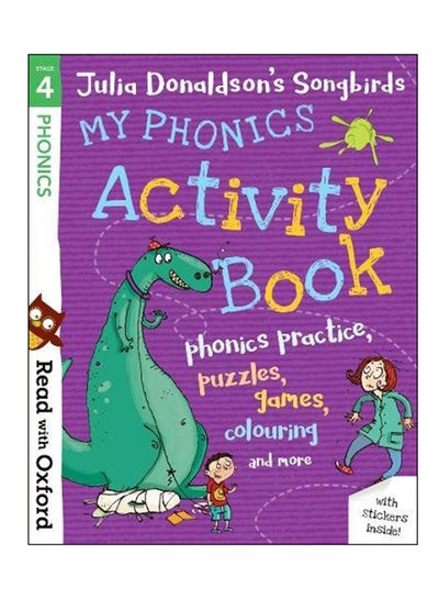 اشتري Read With Oxford : Julia Donaldson's Songbirds : My Phonics Activity Book : Stage 4 الإنجليزية by Julia Donaldson - 03 May 2018 في الامارات