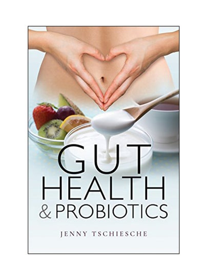 Buy Gut Health And Probiotics paperback english - 16 Nov 2018 in UAE