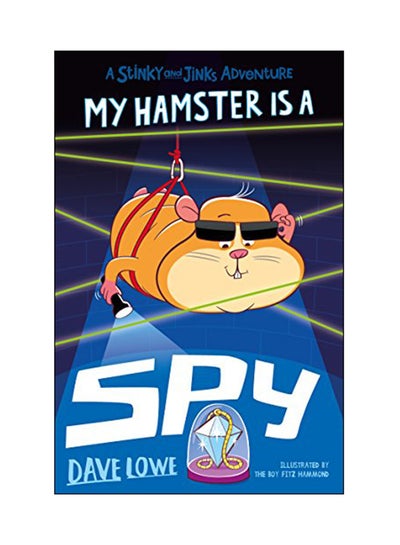 اشتري My Hamster Is A Spy Paperback الإنجليزية by David Lowe - 2018-07-01 في مصر