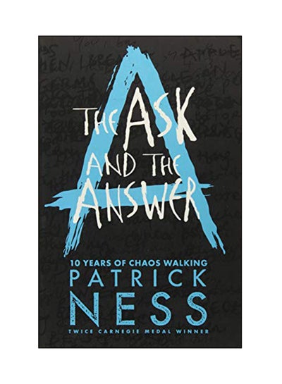 Buy The Ask And The Answer: 10 Years Of Chaos Walking paperback english - 20 Jun 2018 in UAE