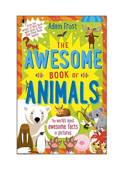 Buy The Awesome Book Of Animals: The World's Most Awesome Facts In Pictures paperback english - 07 Sep 2017 in UAE