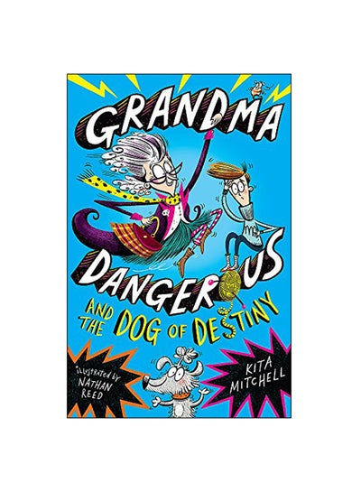 Buy Grandma Dangerous And The Dog Of Destiny paperback english - 28 Jun 2018 in Saudi Arabia