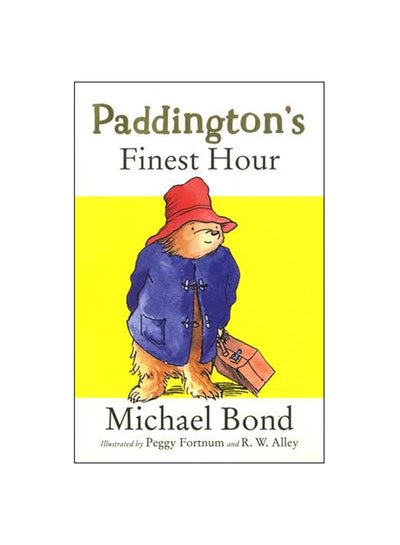 اشتري Paddington's Finest Hour Paperback الإنجليزية by Michael Bond - 5 Apr 2018 في الامارات