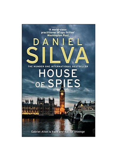 Buy House Of Spies: Gabriel Allon Is Back And Out For Revenge Paperback English by Daniel Silva - 26 July 2018 in UAE