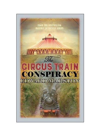 Buy Circus Train Conspiracy Paperback English by Edward Marston - 2018 in UAE