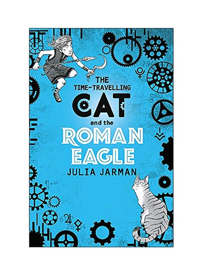 Buy Time-Travelling Cat and the Roman Eagle Paperback English by Julia Jarman - 2018 in UAE