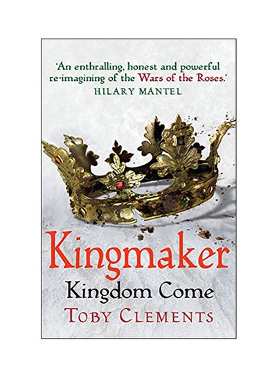 Buy Kingmaker: Kingdom Come Paperback English by Toby Clements - 2018 in UAE