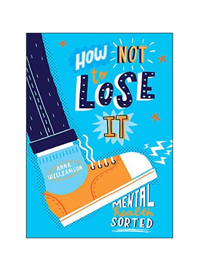 اشتري How Not To Lose It: Mental Health - Sorted paperback english - 7-Mar-19 في السعودية