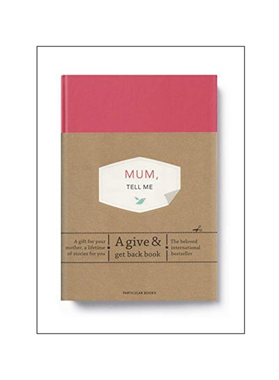 اشتري Mum, Tell Me : A Give & Get Back Book Hardcover في الامارات