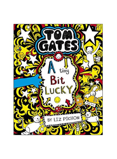 Buy Tom Gates: A Tiny Bit Lucky : 7 Paperback English by Liz Pichon - 3-Jan-19 in Egypt