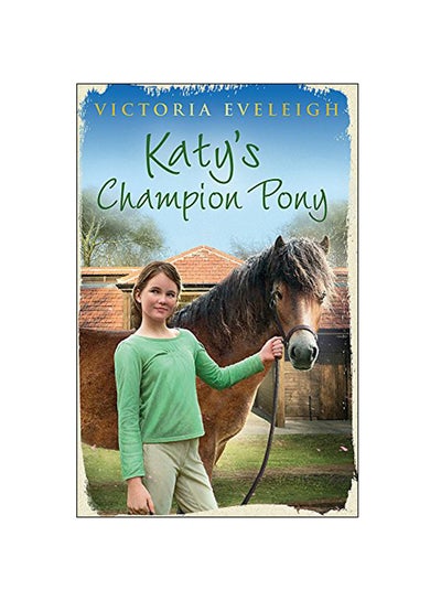 Buy Katy's Champion Pony: Book 2 Paperback English by Victoria Eveleigh - 2012 in UAE