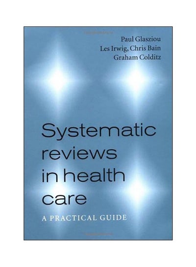 Buy Systematic Reviews In Health Care: A Practical Guide paperback english - 26 Jun 2004 in UAE