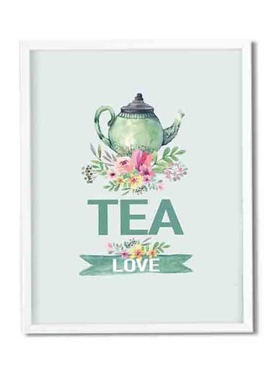 Buy Tea Love Poster With Wood Frame Green 32 X 22 X 2cm in Saudi Arabia