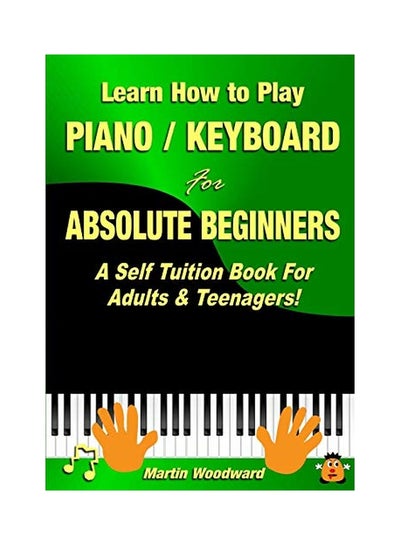 Buy Learn How To Play Piano Keyboard For Absolute Beginners paperback english - 11 Apr 2018 in UAE