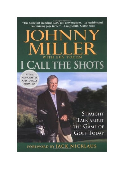 اشتري I Call The Shots: Straight Talk About The Game Of Golf Today paperback english - 13 May 2005 في السعودية