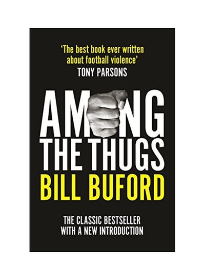 Buy Among The Thugs Paperback English by Bill Buford - 17 May 2018 in UAE