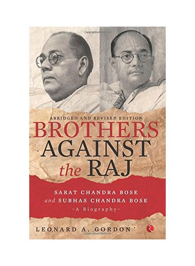 اشتري Brothers Against The Raj: A Biography Of Indian Nationalists Sarat And Subhas Chandra Bose Paperback في الامارات