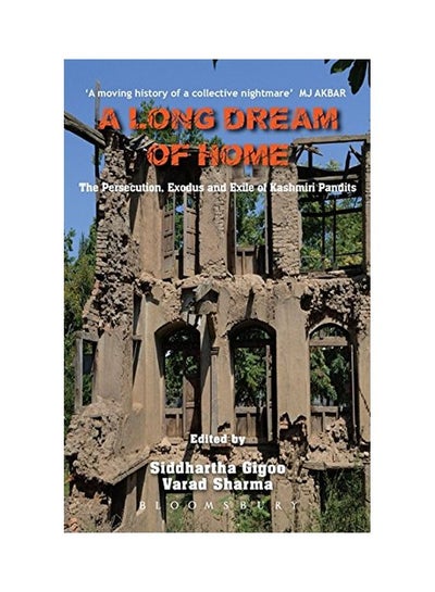 Buy A Long Dream Of Home: The Persecution, Exile And Exodus Of Kashmiri Pandits paperback english - 1/18/2018 in UAE