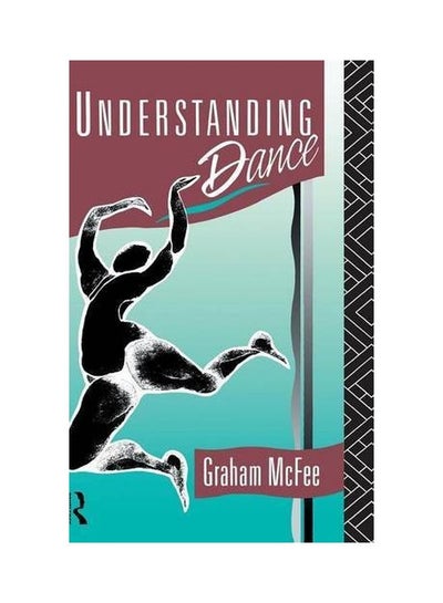 Buy Understanding Dance Hardcover English by Graham McFee - 26 Nov 2015 in UAE