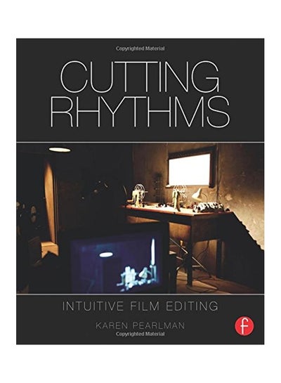 Buy Cutting Rhythms: Intuitive Film Editing paperback english - 01 Dec 2016 in UAE